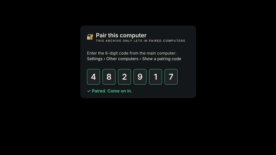 A Pair this computer dialog with the six-digit code entered and “Paired. Come on in.”