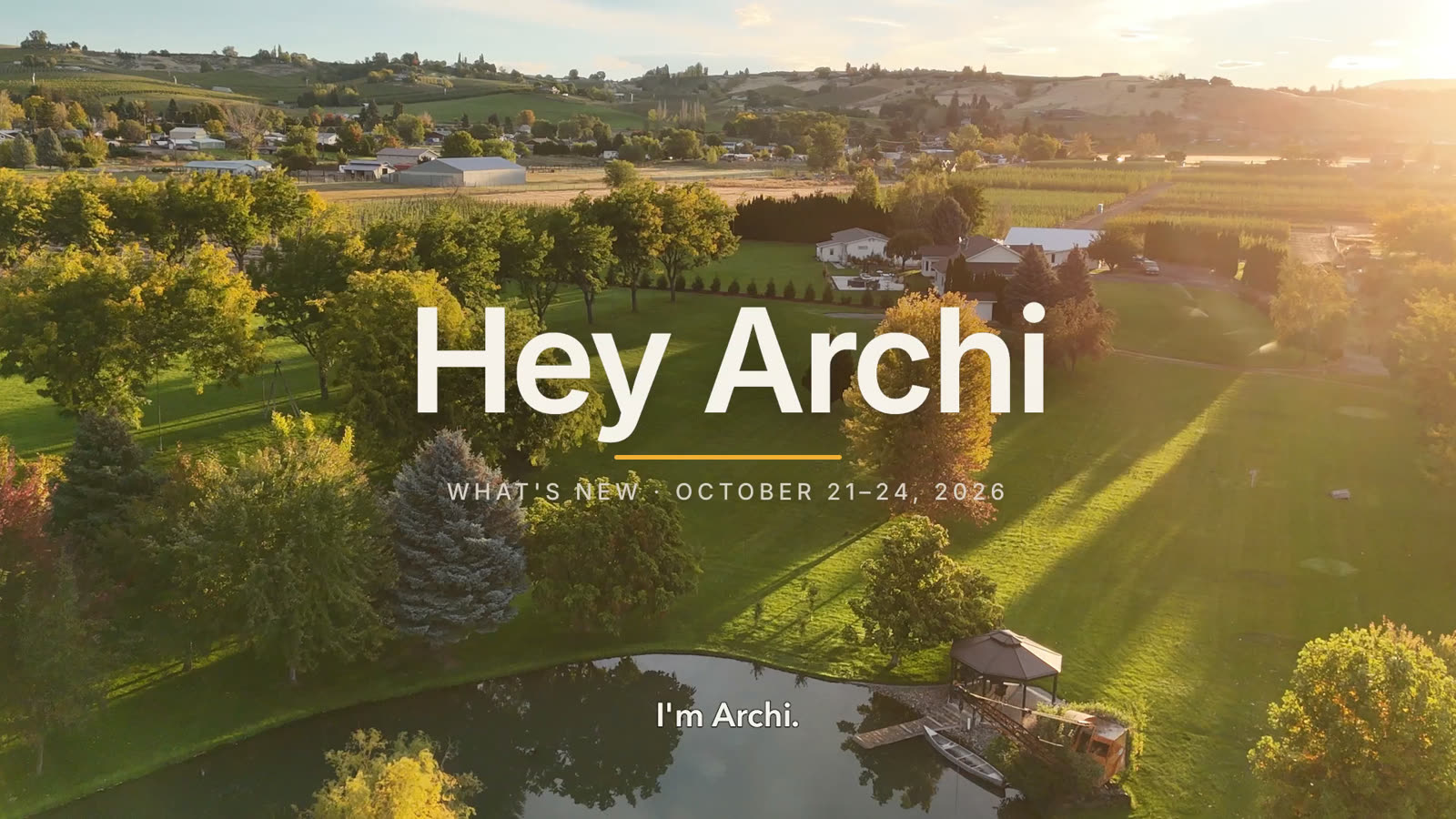 Aerial view of a farm at golden hour, a pond and trees, with the caption “I'm Archi.”